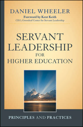 Daniel Wheeler W.. Servant Leadership for Higher Education. Principles and Practices