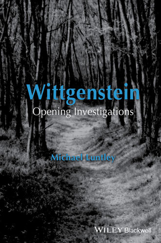 Michael  Luntley. Wittgenstein. Opening Investigations