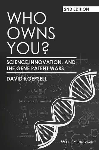 David  Koepsell. Who Owns You?. Science, Innovation, and the Gene Patent Wars