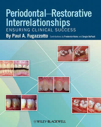 Periodontal-Restorative Interrelationships. Paul A. Fugazzotto