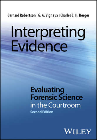 Interpreting Evidence. Bernard Robertson