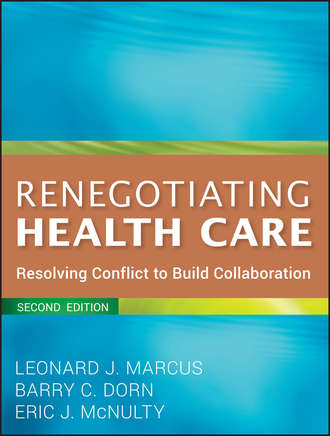 Leonard J. Marcus. Renegotiating Health Care