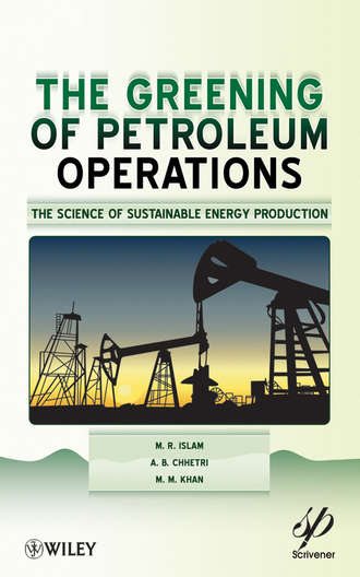 M. R. Islam. The Greening of Petroleum Operations