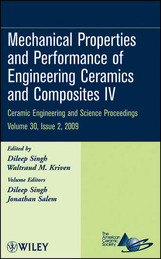 Группа авторов. Mechanical Properties and Performance of Engineering Ceramics and Composites IV, Volume 30, Issue 2