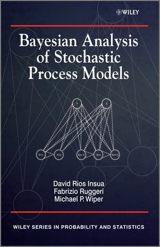 Fabrizio Ruggeri. Bayesian Analysis of Stochastic Process Models