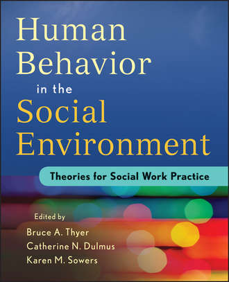 Catherine N. Dulmus. Human Behavior in the Social Environment