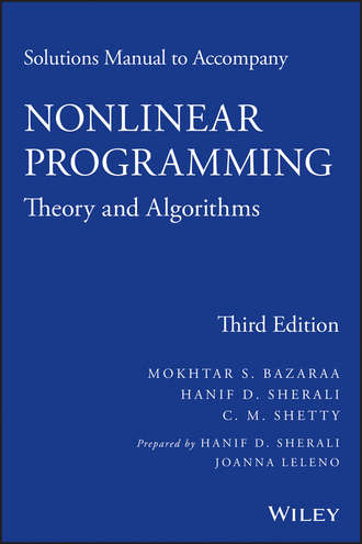 Mokhtar S. Bazaraa. Solutions Manual to accompany Nonlinear Programming