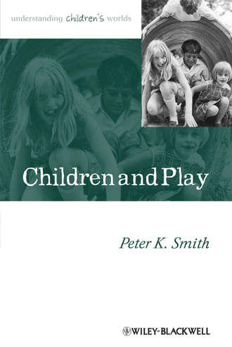 Peter Smith K.. Children and Play. Understanding Children's Worlds