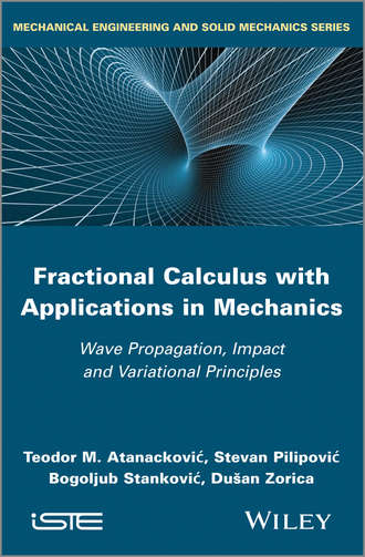 Teodor M. Atanackovic. Fractional Calculus with Applications in Mechanics