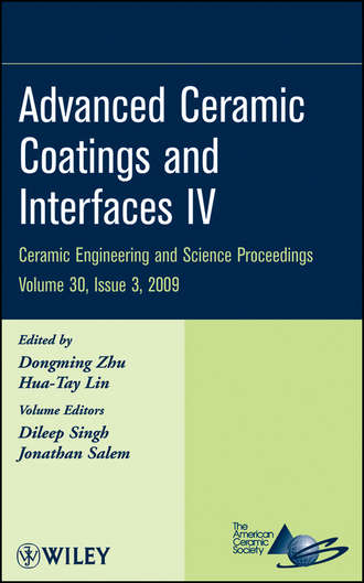 Группа авторов. Advanced Ceramic Coatings and Interfaces IV, Volume 30, Issue 3
