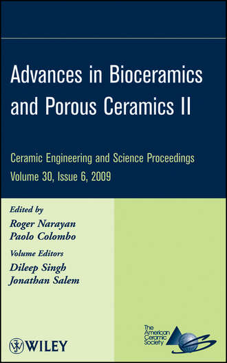 Группа авторов. Advances in Bioceramics and Porous Ceramics II, Volume 30, Issue 6