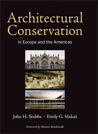John H. Stubbs. Architectural Conservation in Europe and the Americas