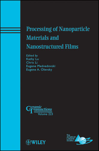 Группа авторов. Processing of Nanoparticle Materials and Nanostructured Films
