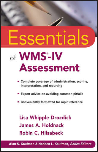 Lisa W. Drozdick. Essentials of WMS-IV Assessment