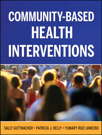 Sally Guttmacher. Community-Based Health Interventions