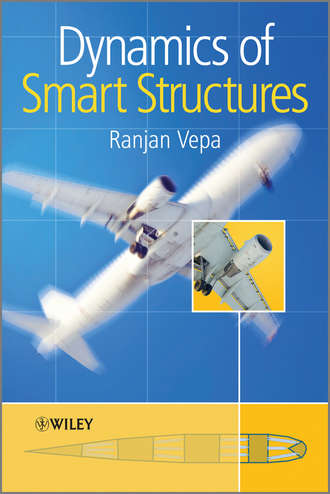 Ranjan  Vepa. Dynamics of Smart Structures