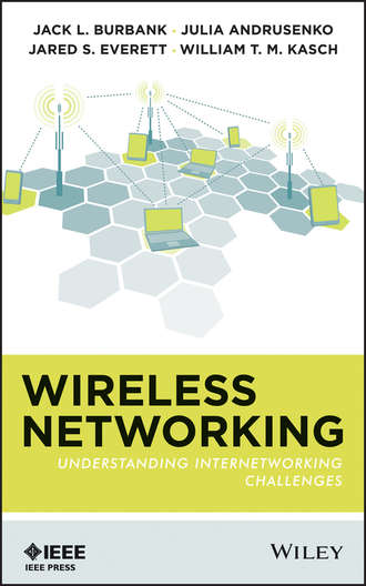 Jack L. Burbank. Wireless Networking
