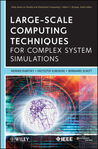 Werner Dubitzky. Large-Scale Computing Techniques for Complex System Simulations