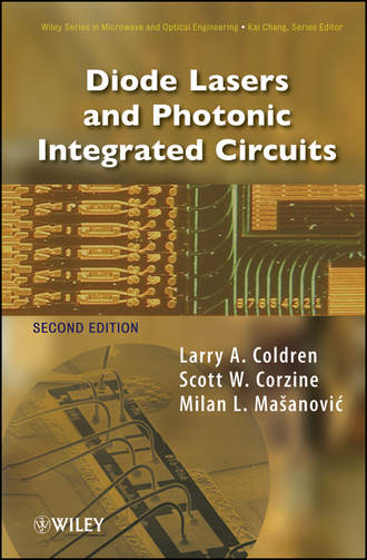 Larry A. Coldren. Diode Lasers and Photonic Integrated Circuits