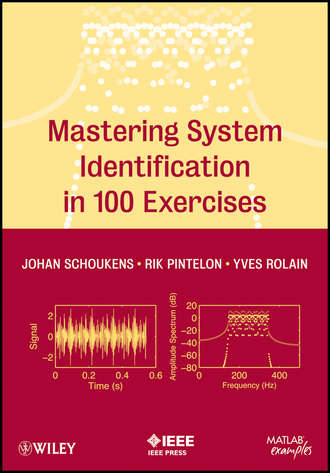 Rik Pintelon. Mastering System Identification in 100 Exercises