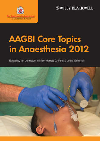 AAGBI Core Topics in Anaesthesia 2012. Группа авторов