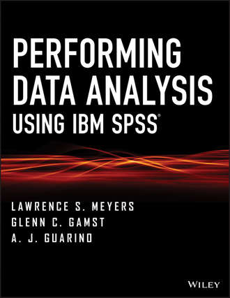 Lawrence S. Meyers. Performing Data Analysis Using IBM SPSS