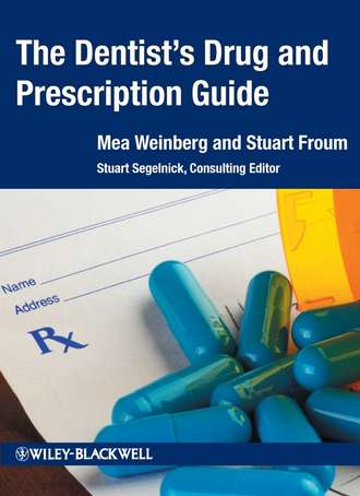 Mea A. Weinberg. The Dentist's Drug and Prescription Guide