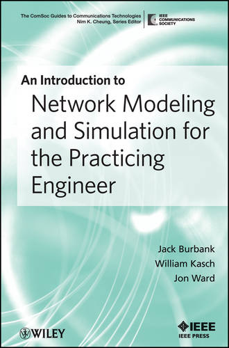 William Kasch T.M.. An Introduction to Network Modeling and Simulation for the Practicing Engineer