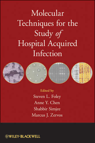 Molecular Techniques for the Study of Hospital Acquired Infection. Группа авторов