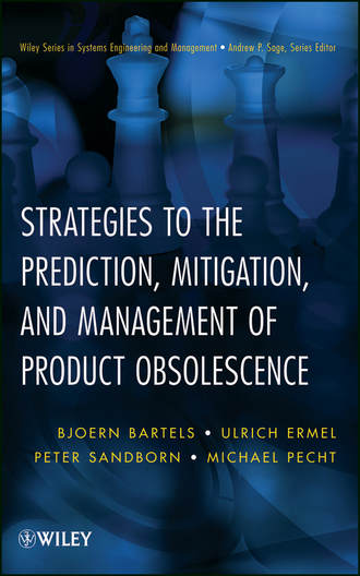 Peter Sandborn. Strategies to the Prediction, Mitigation and Management of Product Obsolescence