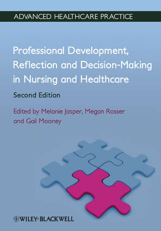 Melanie Jasper. Professional Development, Reflection and Decision-Making in Nursing and Healthcare