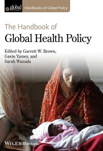 The Handbook of Global Health Policy. Группа авторов