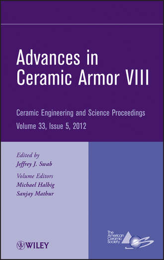 Группа авторов. Advances in Ceramic Armor VIII, Volume 33, Issue 5