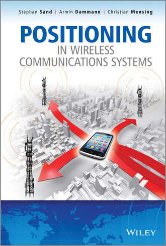 Stephan Sand. Positioning in Wireless Communications Systems