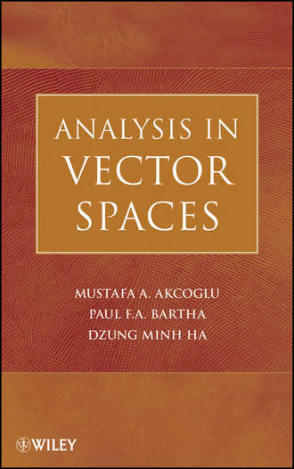 Mustafa A. Akcoglu. Analysis in Vector Spaces