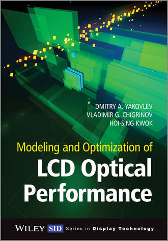 Vladimir G. Chigrinov. Modeling and Optimization of LCD Optical Performance
