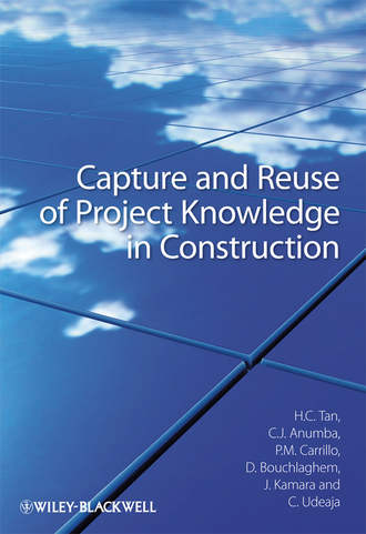 Chimay J. Anumba. Capture and Reuse of Project Knowledge in Construction