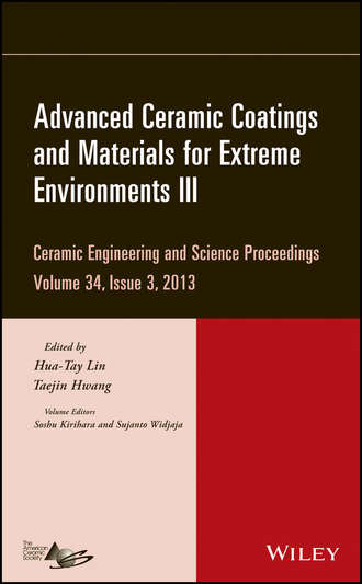 Группа авторов. Advanced Ceramic Coatings and Materials for Extreme Environments III, Volume 34, Issue 3
