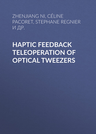 C?line Pacoret. Haptic Feedback Teleoperation of Optical Tweezers