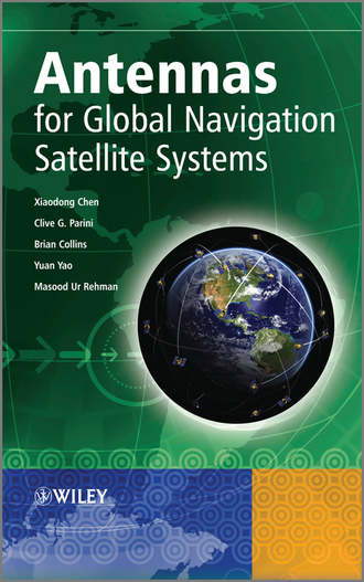 Xiaodong  Chen. Antennas for Global Navigation Satellite Systems