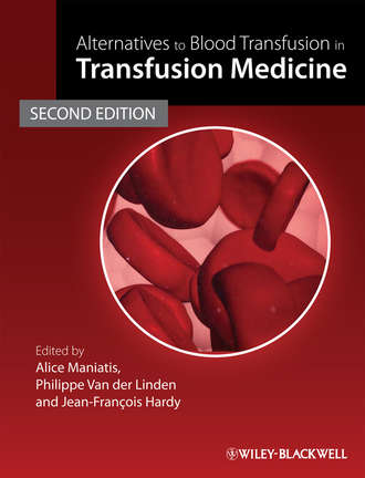 Группа авторов. Alternatives to Blood Transfusion in Transfusion Medicine