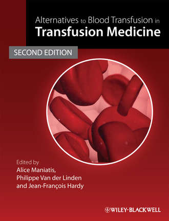Alternatives to Blood Transfusion in Transfusion Medicine. Группа авторов