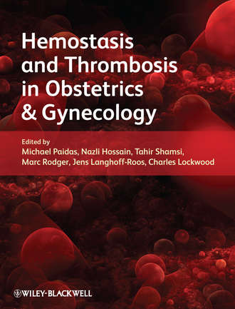 Charles J. Lockwood. Hemostasis and Thrombosis in Obstetrics and Gynecology