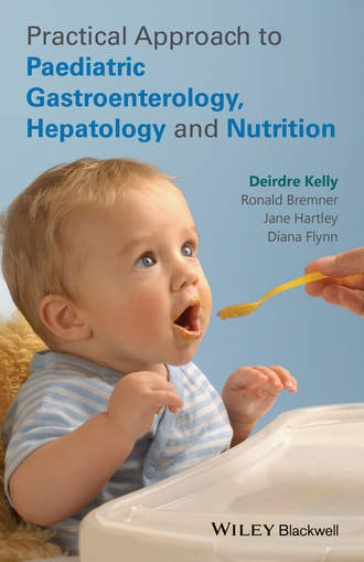 Deirdre A. Kelly. Practical Approach to Paediatric Gastroenterology, Hepatology and Nutrition
