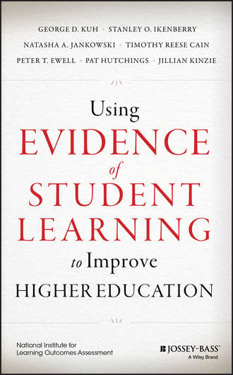Jillian Kinzie. Using Evidence of Student Learning to Improve Higher Education