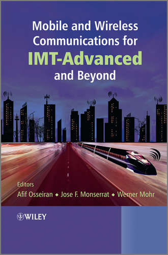 Группа авторов. Mobile and Wireless Communications for IMT-Advanced and Beyond