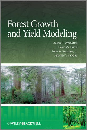 Aaron R. Weiskittel. Forest Growth and Yield Modeling