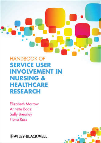 Handbook of Service User Involvement in Nursing and Healthcare Research. Elizabeth Morrow