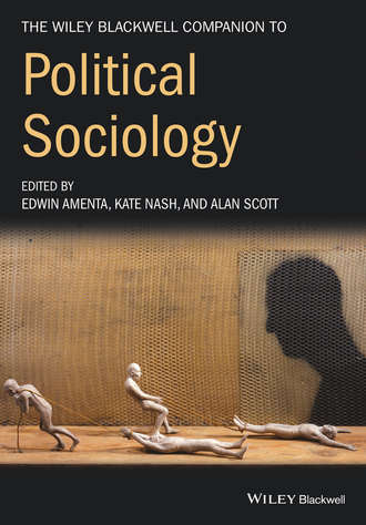 Edwin Amenta. The Wiley-Blackwell Companion to Political Sociology