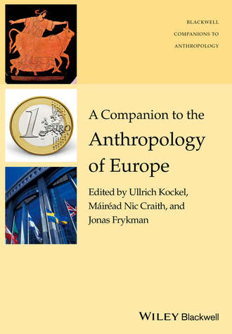 Группа авторов. A Companion to the Anthropology of Europe